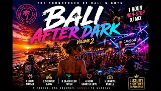 bali after dark vol 2 canggu beach club dj mix 2026 non stop edm