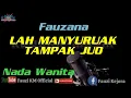 Download Lagu FAUZANA -  Lah manyuruak tampak juo [ Karaoke/Lirik] Nada Wanita