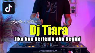 dj jika kau bertemu aku begini tiara raffa affra tiktok viral remix full bass 2022