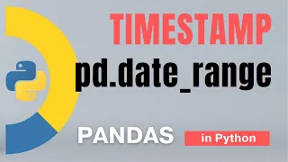 Pandas Part 52 Create Timestamp in Python using pd date - range Tutorial