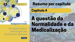 Capt 4 | A questão da normalidade e da medicalização | Resumo Dalgalarrondo