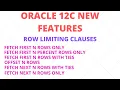 Row Limiting Clause in Oracle 12C Oracle New Feature 12C Fetch First Fetch Next Offset etc