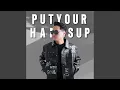 Download Lagu PUT YOUR HANDS UP