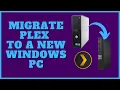 How to Move Migrate Plex to a new PC