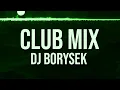 Download Lagu CLUB MIX | NAJEPSZA KLUBOWA MUZYKA | DJ BORYSEK