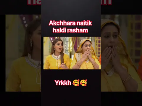 yrkkh akchhara naitik haldi 🥰#like #shere #views #popular #subscribe #ternding #youtubeshorts