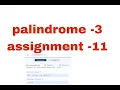 Palindrome-3 in python coding assignment - 11 ccbp nxtwave easy to slove method