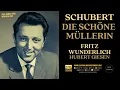 Schubert: Die schöne Müllerin, D. 795 (reference recording: Fritz Wunderlich / Remastered)