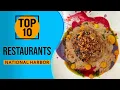 Top 10 Best Restaurants in National Harbor Maryland