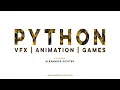 Why Python is ESSENTIAL for Visual Effects Animation and Games