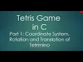 Part 1 - Develop Tetris Game in C Coordinate System Rotation and Translation of Tetrimino Shape