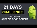 21 Days Challenge To Learn Android Development Android Development Tutorials For Beginners