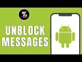 HOW TO UNBLOCK MESSAGES ON ANDROID