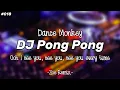 Download Lagu DJ DANCE MONKEY X PONG PONG TERLAMA GAK FULLBASS - ZOE REMIX