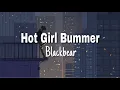 Download Lagu Blackbear - hot girl bummer (slowed down) // Lyrics Video