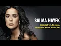 Salma Hayek Biography Celebrity facts you didnt know The Voice Of Woman