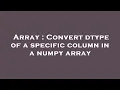Array Convert dtype of a specific column in a numpy array