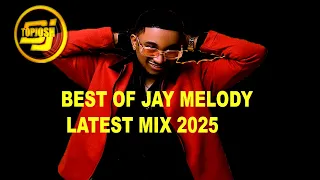 Jay Melody Latest Mix 2025 Slow Turudiane Forever Baridi DJ Topjosh Best Of Jay Melody 
