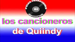 los cancioneros de quiindy