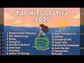 Download Lagu Top Hist Spotify Indonesia 2025|Top Hist Spotify Indonesia|Lagu Hist Spotify Indonesia 2025
