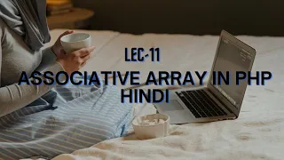 Lec 11 Associative array in php in Hindi Php for beginners