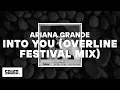 Download Lagu Ariana Grande - Into You (OverLine Festival Mix)