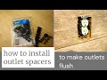 How to install outlet spacers to make outlet flush with the wall