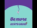 Be more ～鼻毛の唄～ - BE MORE -BIMOU NO UTA- - KENTY GROSS