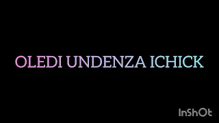 oledi undenza ichick emiky ft vipper u0026 maninja