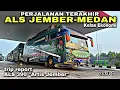 Download Lagu Perjalanan Terakhir Bus ALS JEMBER - MEDAN Kelas Ekonomi ❗️| trip ALS 390 “ Artis Jember “