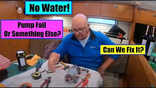 NO WATER! Pump Fail? Or Something else? Water Water everywhere, but not a drop to drink!