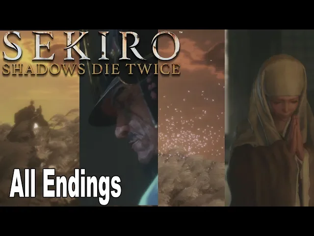 Sekiro: Shadows Die Twice - All Endings (Good Ending, Alt Good Ending, Bad Ending, True Ending)