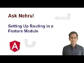 Setting Up Routing in a Feature Module Importing RouterModule and Configuring Routes in Angular