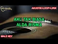 Download Lagu AKU TAK BIASA - ALDA RISMA | KARAOKE AKUSTIK+LOOP+LIRIK | MALE KEY