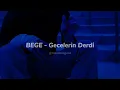BEGE - Gecelerin Derdi (slowed)