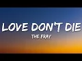The Fray - Love Don t Die