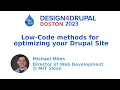 Low-Code methods for optimizing your Drupal Site