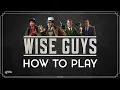 HOW TO PLAY Wise Guys