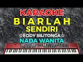Download Lagu BIARLAH SENDIRI - Eddy silitonga || KARAOKE HD - Nada Wanita