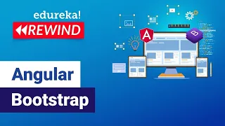 Angular Bootstrap Angular Training Edureka Angular Rewind - 7
