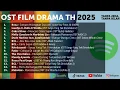 Lagu Soundtrack Film Drama Indonesia 2025 - Viral dan Trending - Hits Spotify - Cinta dan Sedih
