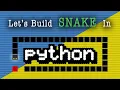 Let s Build a Simple SNAKE Game Python Tutorial for Beginners code a game
