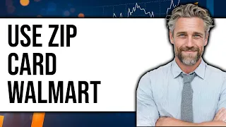 How To Use Zip Card At Walmart 2025 - Easy Guide