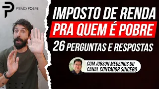 IMPOSTO DE RENDA PRA QUEM É POBRE - 26 Perguntas e Respostas sobre IR com o @contadorsincero