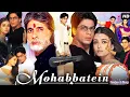 Download Lagu Mohabbatein Full movie hindi | ShahRukh Khan | Amitabh bachann  Aishwarya Rai | Review \u0026 Story