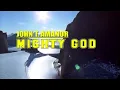 Download Lagu John T. Amanor - Mighty God