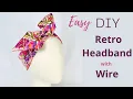 How to make a Wide Retro Wired Headband - Nicest and Easiest method Hairband with Wire