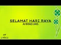 Download Lagu Ahmad Jais - Selamat Hari Raya (Lirik)