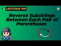Reverse Substrings Between Each Pair of Parentheses - LeetCode 1190