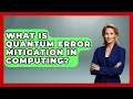 What Is Quantum Error Mitigation In Computing - Quantum Tech Explained